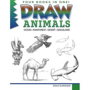 Draw Animals: Ocean - Rainforest - Desert - Grassland -- Doug Dubosque